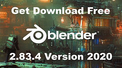 Blender 2.83.4 2020 Latest Version Get Download Free